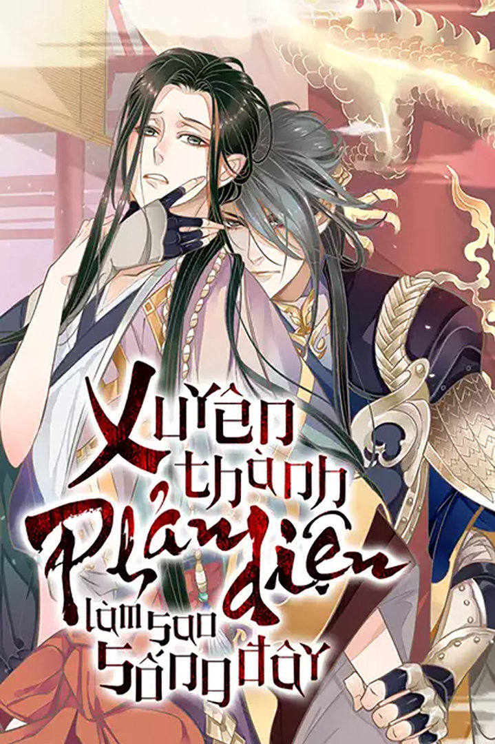 Xuyên thành phản diện làm sao sống đây với những bất ngờ khó đỡ