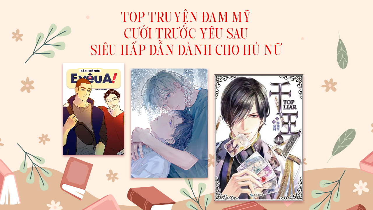 Top 25+ truyện đam mỹ cưới trước yêu sau siêu hấp dẫn dành cho hủ nữ truyện đam mỹ cưới trước yêu sau
