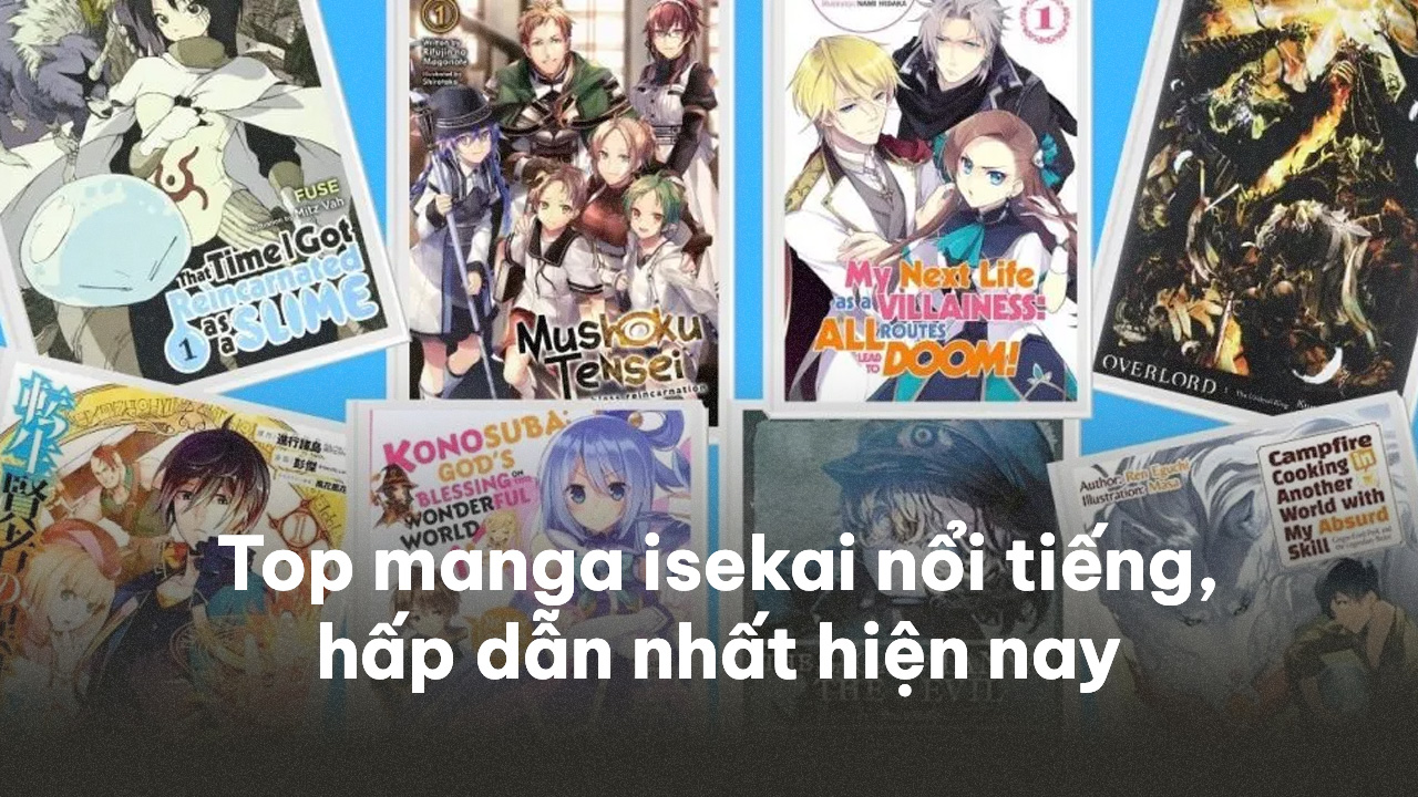 Top 15 manga isekai nổi tiếng, hấp dẫn nhất hiện nay manga isekai