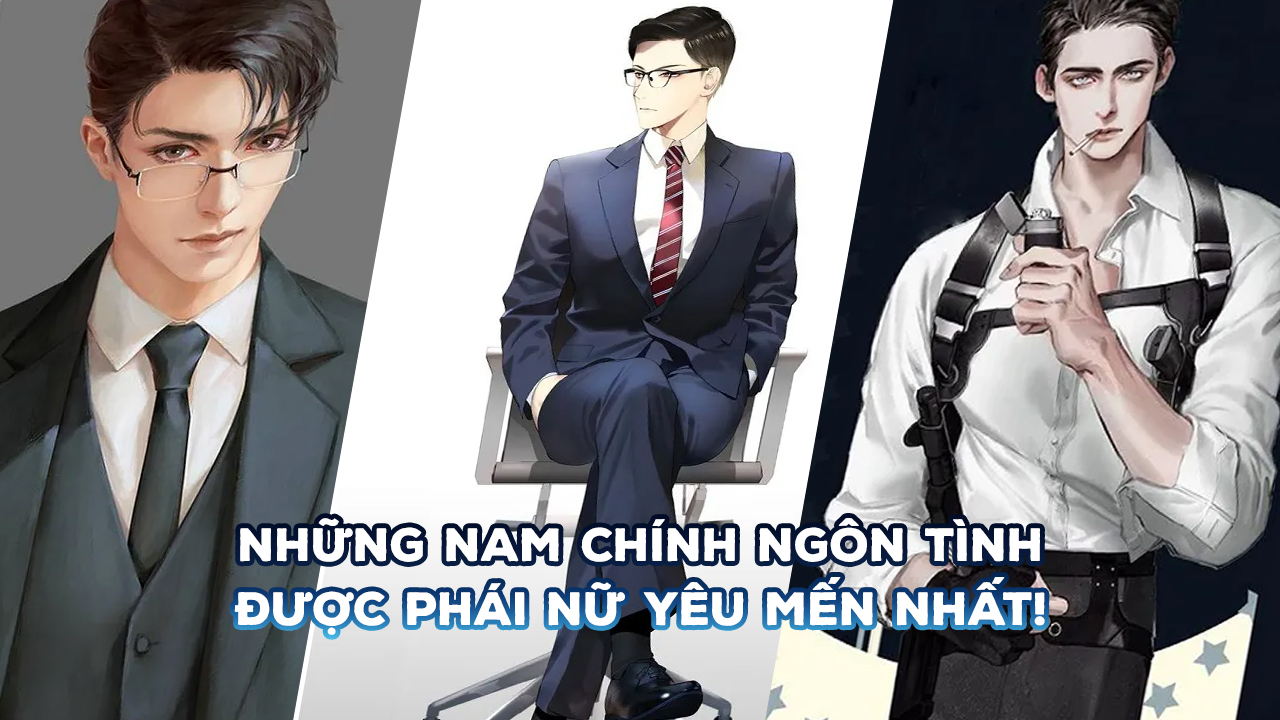 15 nam chính ngôn tình được phái nữ yêu mến nhất! nam chính ngôn tình