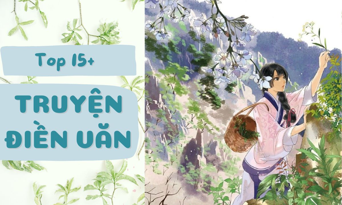Top 15 Truyện ngôn tình điền văn vô cùng ấm áp, bình dị nên đọc 1 lần trong đời truyện điền văn