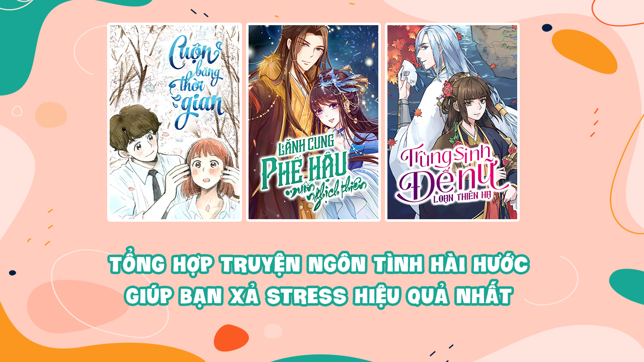 Tổng hợp 15+ Truyện Ngôn tình hài hước giúp bạn xả stress hiệu quả nhất truyện ngôn tình hài hước