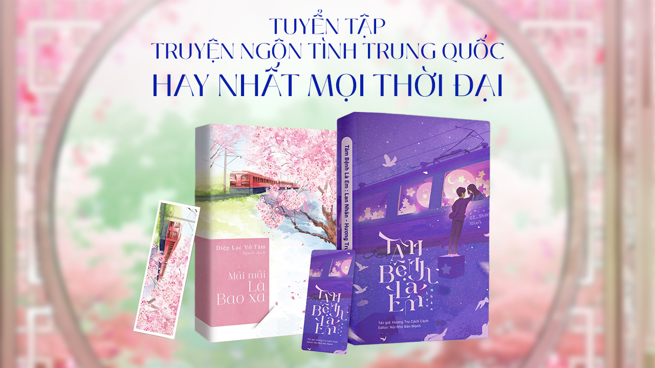 Tuyển tập 25+ truyện ngôn tình Trung Quốc hay nhất mọi thời đại truyện ngôn tình trung quốc