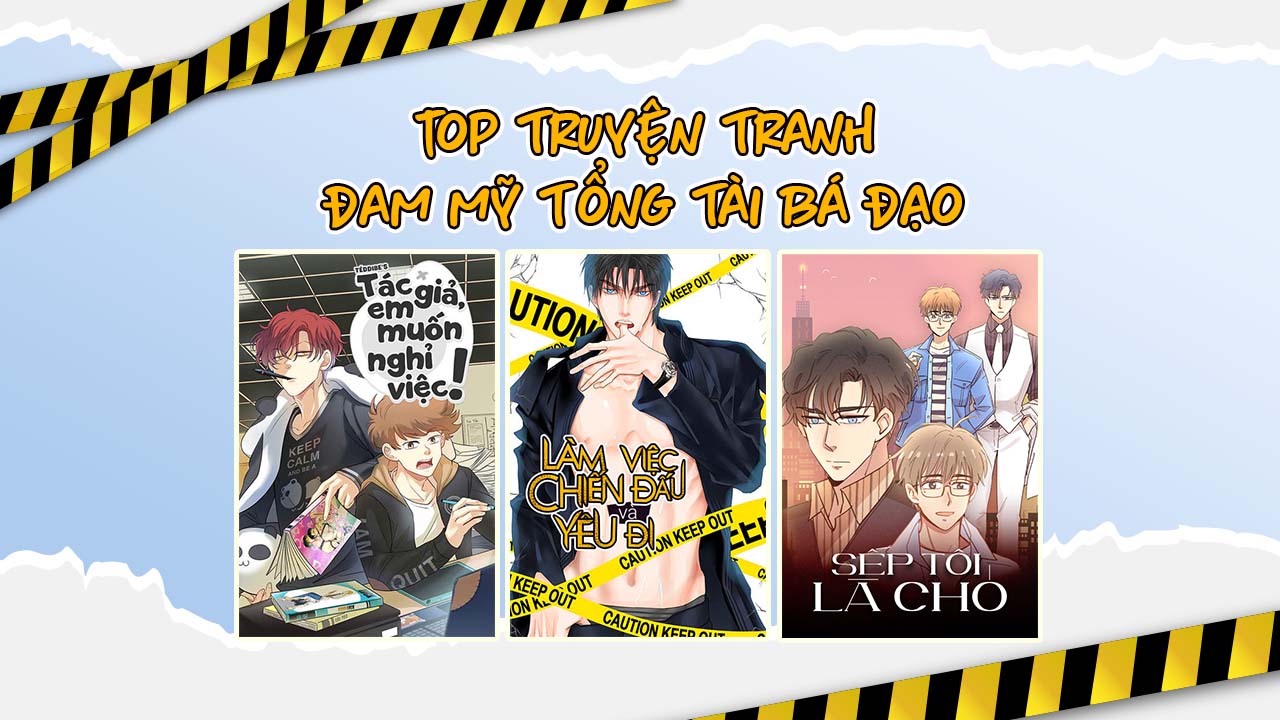 Top 10+ mẫu truyện tranh đam mỹ tổng tài bá đạo hay, đáng đọc nhất truyện tranh đam mỹ tổng tài