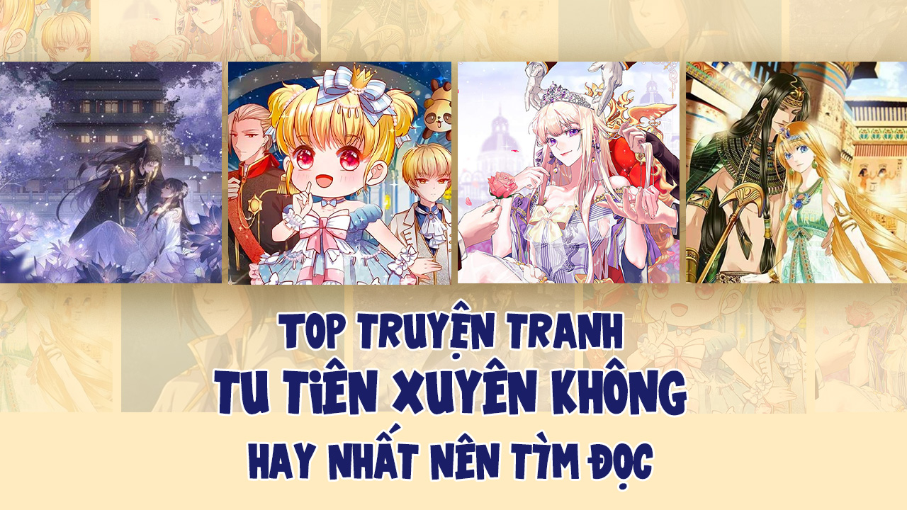 Top truyện tranh tu tiên xuyên không hay nhất nên tìm đọc truyện tranh tu tiên xuyên không